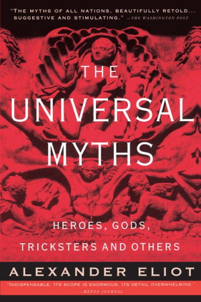 The Universal Myths: Heroes, Gods, Tricksters, and Others (Meridian)