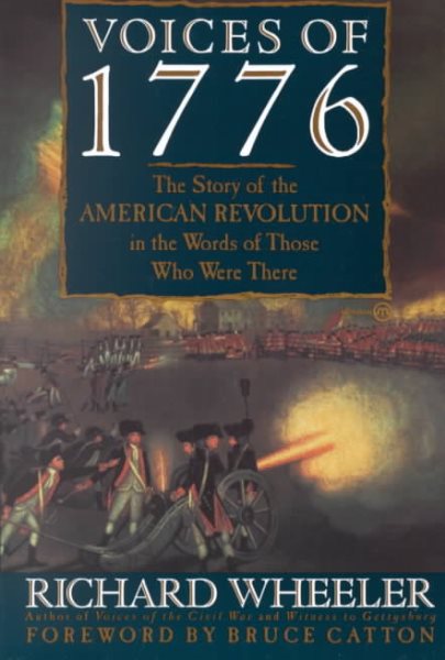 Voices of 1776: The Story of the American Revolution in the Words of Those Who Were There cover