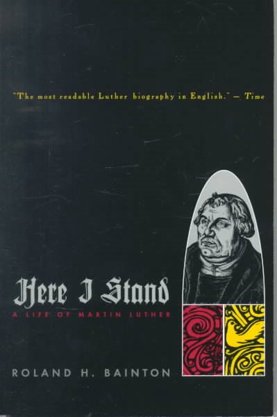 HERE I STAND: A Life of Martin Luther cover