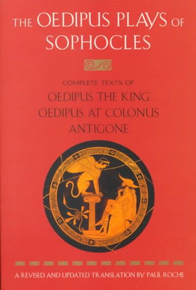 The Oedipus Plays of Sophocles: Oedipus the King; Oedipus at Colonus; Antigone cover