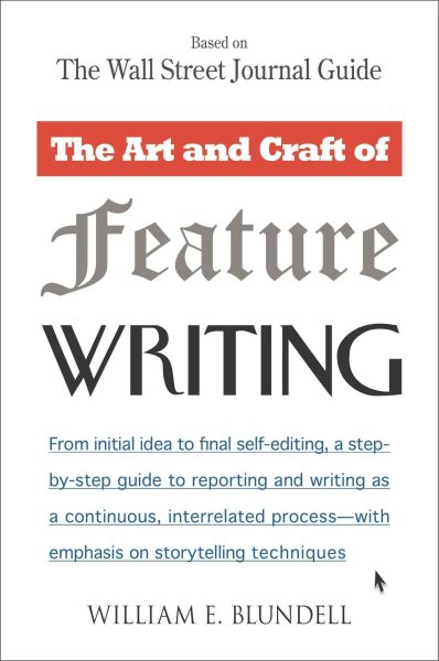 The Art and Craft of Feature Writing: Based on The Wall Street Journal Guide cover