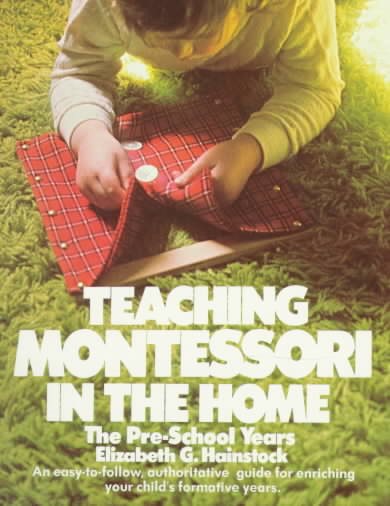 Teaching Montessori in the Home: The Pre-School Years (Plume) cover
