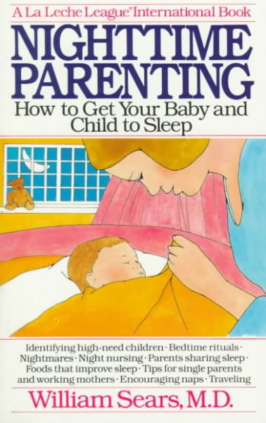 Nighttime Parenting: How to Get Your Baby and Child to Sleep cover