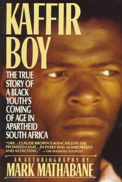 Kaffir Boy: The True Story of a Black Youth's Coming of Age in Apartheid South Africa cover