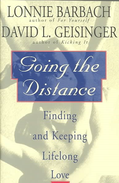 Going the Distance: Finding and Keeping Lifelong Love cover