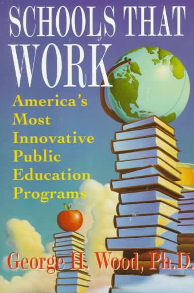 Schools That Work: America's Most Innovative Public Education Programs (Plume) cover