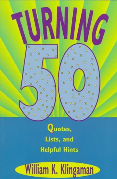 Turning 50: Quotes, Lists, and Helpful Hints cover