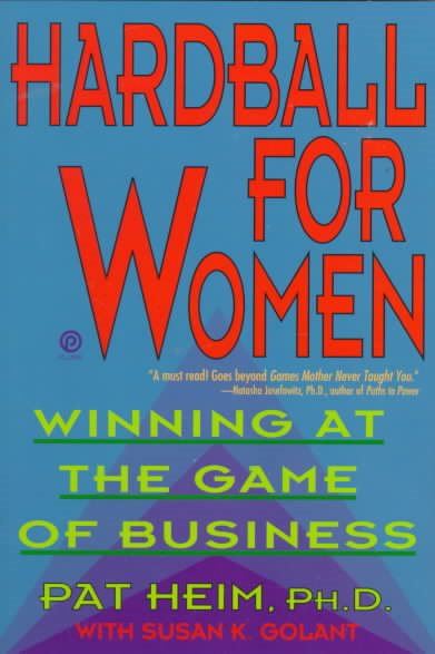 Hardball for Women: Winning at the Game of Business cover