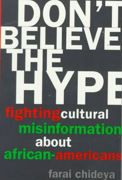 Don't Believe the Hype: Fighting Cultural Misinformation About African Americans cover