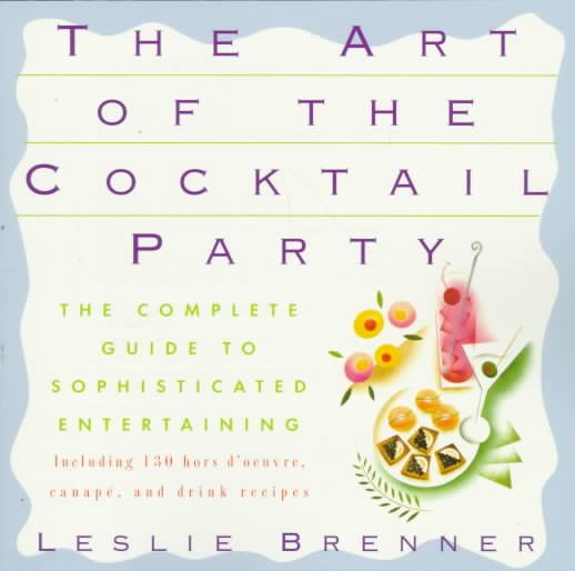 Art of the Cocktail Party: The Complete Guide to Sophisticated Entertaining cover