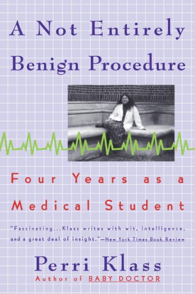 A Not Entirely Benign Procedure: Four Years As A Medical Student cover