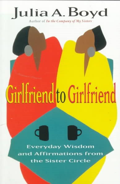 Girlfriend to Girlfriend: Everyday Wisdom and Affirmations from the Sister Circle cover