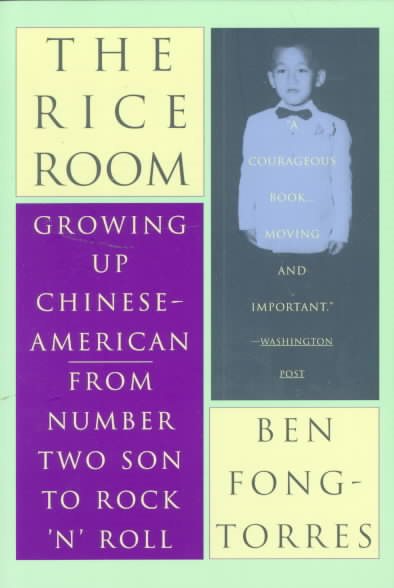 The Rice Room: Growing Up Chinese-American from Number Two Son to Rock 'n'Roll