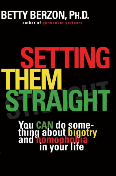 Setting Them Straight: You CAN Do Something About Bigotry and Homophobia in Your Life cover