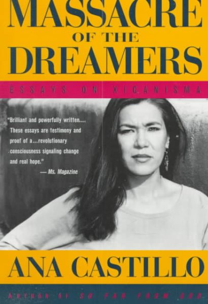 Massacre of the Dreamers: Essays on Xicanisma cover