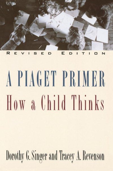 A Piaget Primer: How a Child Thinks; Revised Edition cover