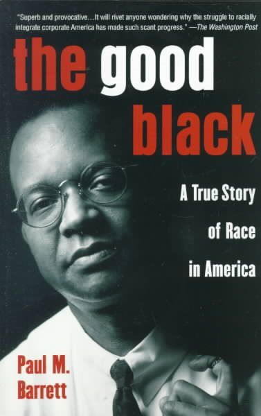 The Good Black: A True Story of Race in America