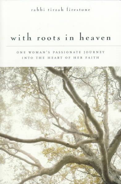 With Roots in Heaven: One Woman's Passionate Journey into the Heart of her Faith cover