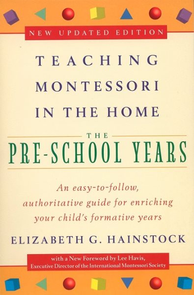 Teaching Montessori in the Home: Pre-School Years: The Pre-School Years cover