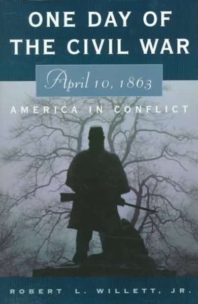 One Day of the Civil War: April 10, 1863:  America in Conflict cover
