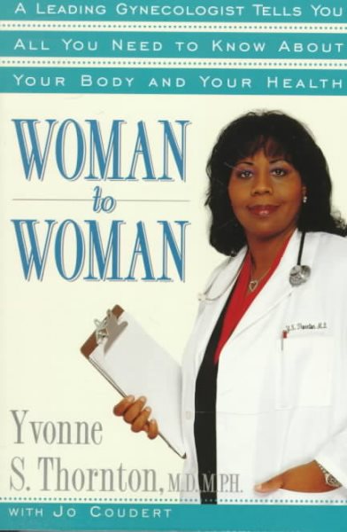 Woman to Woman: Leading Gynecologist Tells You All You Need Know abt your Baby your Health cover