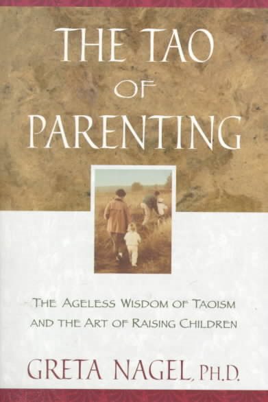 The Tao of Parenting: The Ageless Wisdom of Taoism and the Art of Raising Children cover