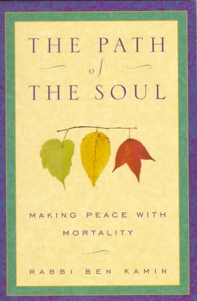 The Path of the Soul: Making Peace with Mortality cover
