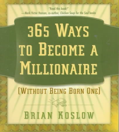 365 Ways to Become a Millionaire: (Without Being Born One) cover