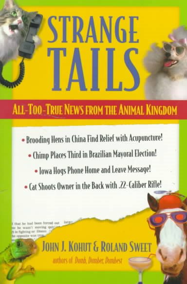Strange Tails: All-Too-True News from the Animal Kingdom cover