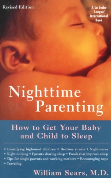 Nighttime Parenting: How to Get Your Baby and Child to Sleep cover