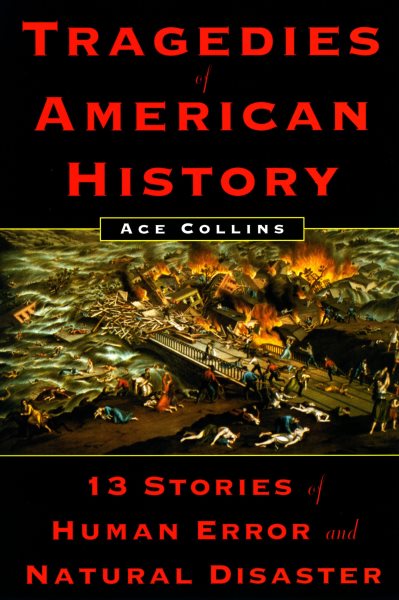 Tragedies of American History: 13 Stories of Human Error and Natural Disaster cover