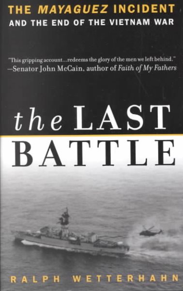 The Last Battle: The Mayaguez Incident and the End of the Vietnam War cover
