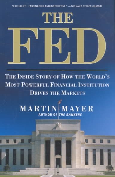 The Fed: The Inside Story How World's Most Powerful Financial Institution Drives Markets cover