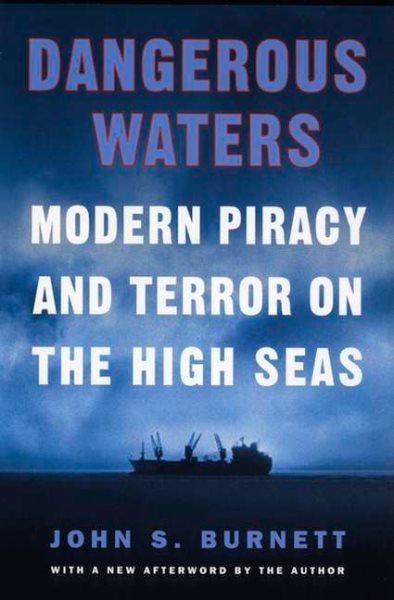 Dangerous Waters: Modern Piracy and Terror on the High Seas cover