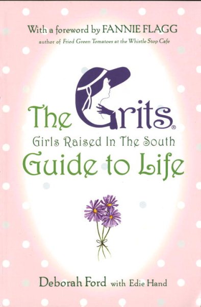Grits (Girls Raised in the South) Guide to Life cover