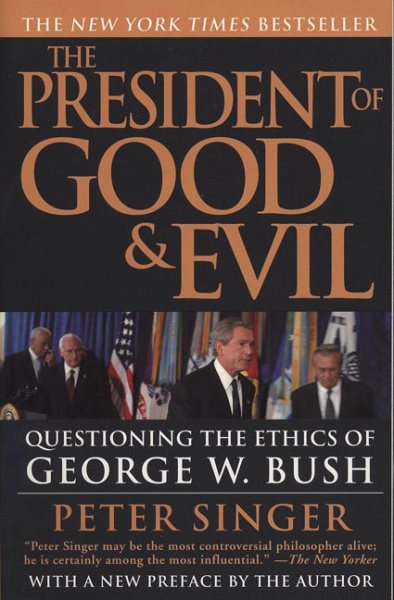 The President of Good & Evil: Questioning the Ethics of George W. Bush cover