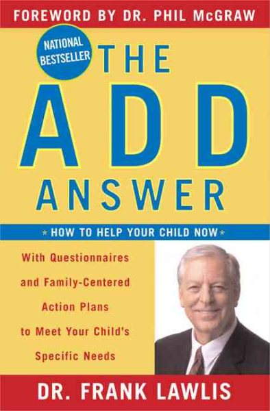 The ADD Answer: How to Help Your Child Now cover