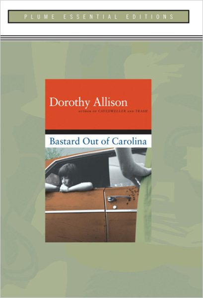 Bastard out of Carolina: (Plume Essential Edition) cover
