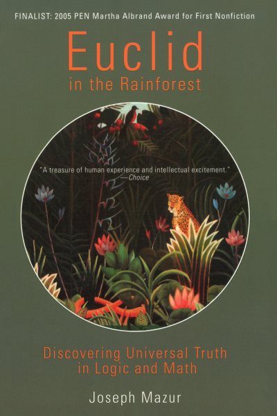Euclid in the Rainforest: Discovering Universal Truth in Logic and Math cover