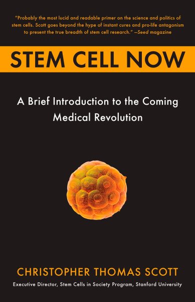 Stem Cell Now: A Brief Introduction to the Coming of Medical Revolution cover