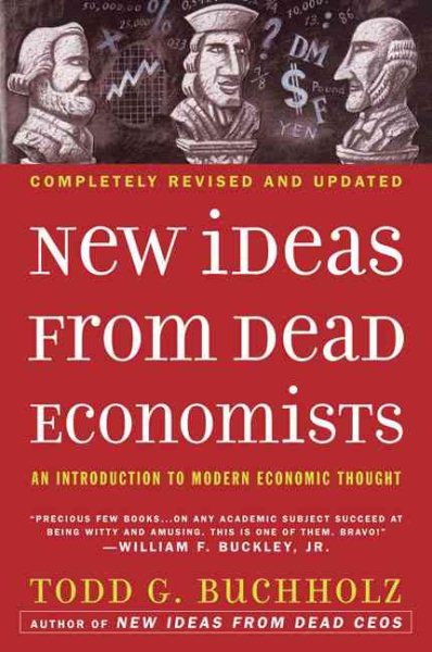 New Ideas from Dead Economists: An Introduction to Modern Economic Thought cover