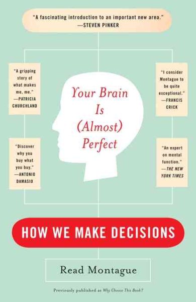 Your Brain Is (Almost) Perfect: How We Make Decisions cover
