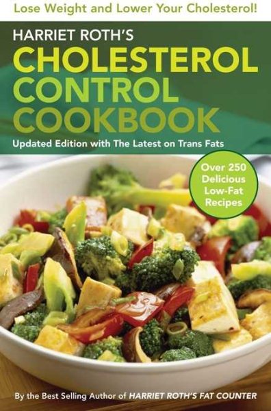 Harriet Roth's Cholesterol Control Cookbook: Lose Weight and Lower Your Cholesterol cover