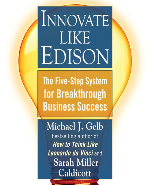 Innovate Like Edison: The Five-Step System for Breakthrough Business Success cover