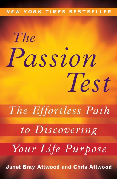 The Passion Test: The Effortless Path to Discovering Your Life Purpose cover