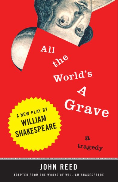 All the World's a Grave: A New Play by William Shakespeare cover