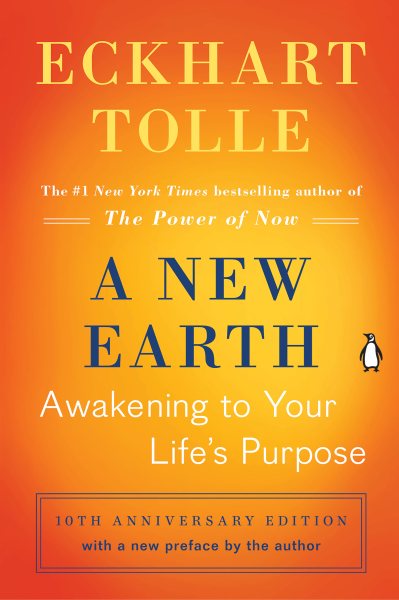 A New Earth: Awakening to Your Life's Purpose (Oprah's Book Club, Selection 61) cover