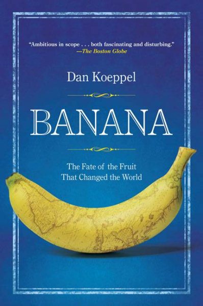 Banana: The Fate of the Fruit That Changed the World cover