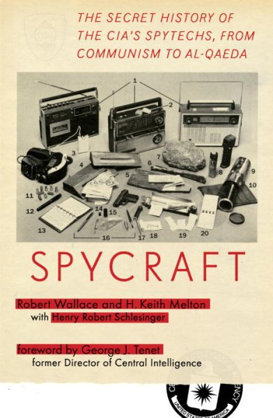 Spycraft: The Secret History of the CIA's Spytechs, from Communism to Al-Qaeda cover