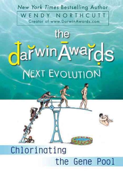 The Darwin Awards Next Evolution: Chlorinating the Gene Pool cover